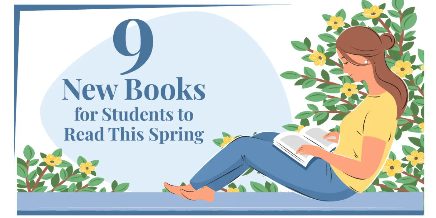 9 New Books for Students to Read This Spring